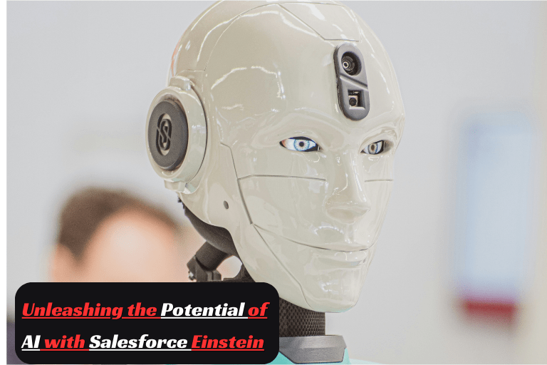 Unleashing the Potential of AI with Salesforce Einstein