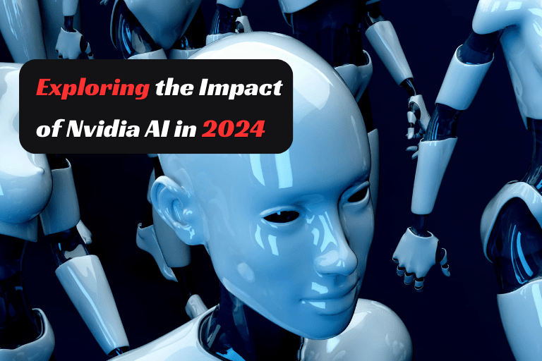 Exploring the Impact of Nvidia AI in 2024